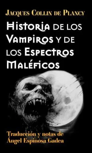 HISTORIA DE LOS VAMPIROS Y DE LOS ESPECTROS MALÉFICOS