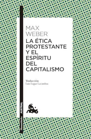 LA ÉTICA PROTESTANTE Y EL ESPÍRITU DEL CAPITALISMO