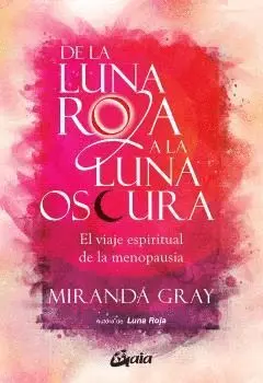 DE LA LUNA ROJA A LA LUNA OSCURA. EL VIAJE ESPIRITUAL DE LA MENOPAUSIA