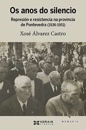 OS ANOS DO SILENCIO. REPRESION E RESISTENCIA NA PROVINCIA DE PONTEVEDRA (1936-1951)
