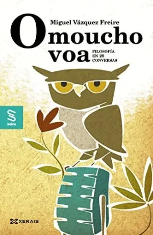 O MOUCHO VOA. FILOSOFÍA EN 28 CONVERSAS