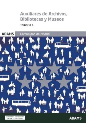 AUXILIARES DE ARCHIVOS, BIBLIOTECAS Y MUSEOS - TEMARIO 1 AUXILIARES DE ARCHIVOS, BIBLIOTECAS Y MUSEOS - TEMARIO 1