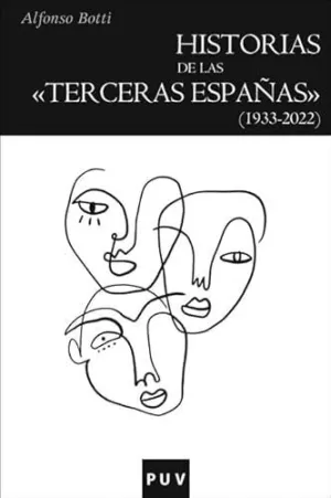 HISTORIAS DE LAS «TERCERAS ESPAÑAS» (1933-2022)