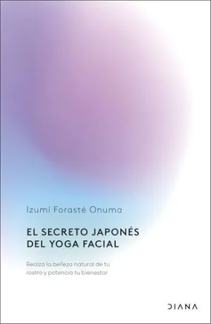 EL SECRETO JAPONÉS DEL YOGA FACIAL