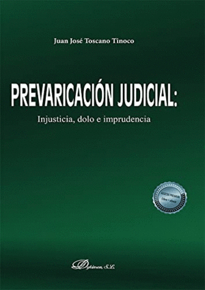 PREVARICACION JUDICIAL: INJUSTICIA, DOLO E IMPRUDENCIA
