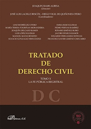 TRATADO DE DERECHO CIVIL. TOMO X. LA FE PUBLICA REGISTRAL