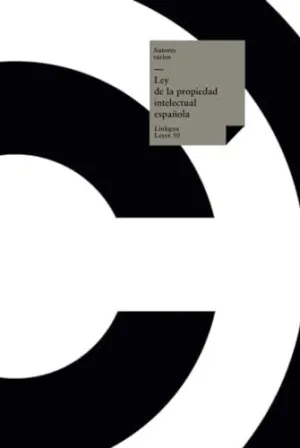LEY DE LA PROPIEDAD INTELECTUAL ESPAÑOLA LEY DE LA PROPIEDAD INTELECTUAL ESPAÑOLA