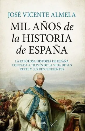 MIL AÑOS DE LA HISTORIA DE ESPAÑA.