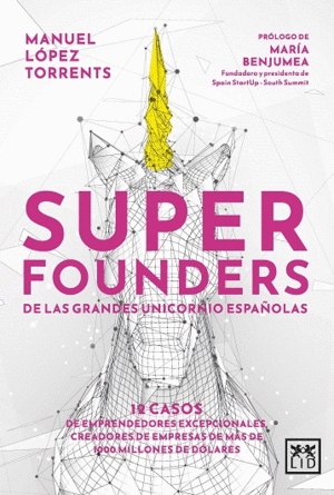 SUPERFOUNDERS. DE LAS GRANDES UNICORNIOS ESPAÑOLAS