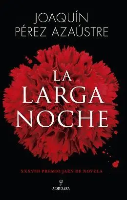 LA LARGA NOCHE. PREMIO JAÉN DE NOVELA 2022