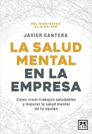 LA SALUD MENTAL EN LA EMPRESA. CÓMO CREAR TRABAJOS SALUDABLES