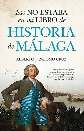 ESO NO ESTABA EN MI LIBRO DE HISTORIA DE MÁLAGA.