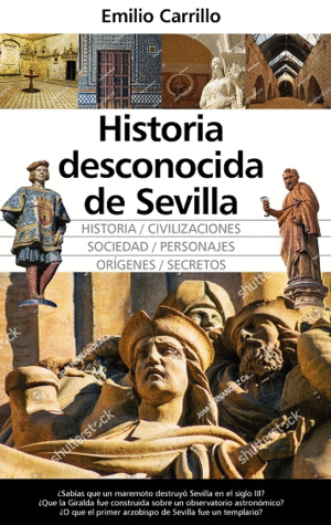 HISTORIA DESCONOCIDA DE SEVILLA.