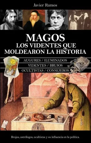 MAGOS. LOS VIDENTES QUE MOLDEARON LA HISTORIA. <BR>