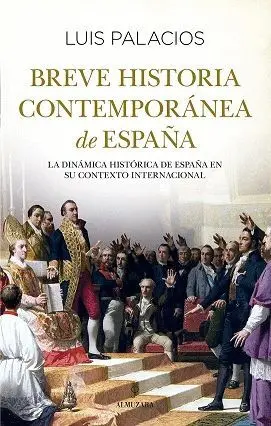 BREVE HISTORIA CONTEMPORÁNEA DE ESPAÑA. DINÁMICA HISTÓRICA DE ESPAÑA EN SU CONTEXTO INTERNACIONAL