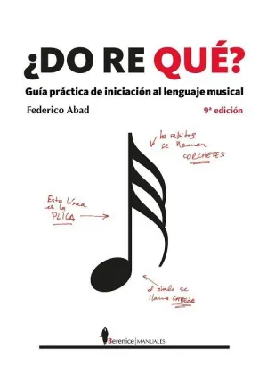 DO RE QUÉ? GUÍA PRÁCTICA DE LA INICIACIÓN AL LENGUAJE MUSICAL