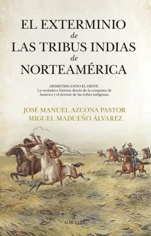 EXTERMINIO DE LAS TRIBUS INDIAS DE NORTEAMÉRICA, EL.