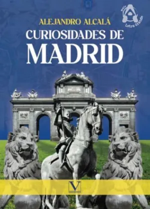 CURIOSIDADES DE MADRID CURIOSIDADES DE MADRID
