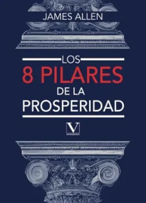 LOS OCHO PILARES DE LA PROSPERIDAD