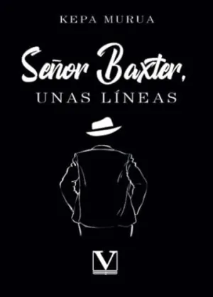 SEÑOR BAXTER, UNAS LÍNEAS