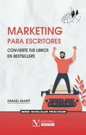 MARKETING PARA ESCRITORES: CONVIERTE TUS LIBROS EN BESTSELLERS