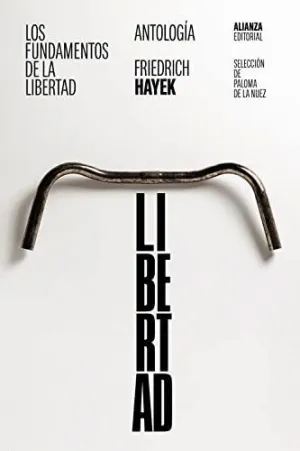 LOS FUNDAMENTOS DE LA LIBERTAD (ANTOLOGÍA)