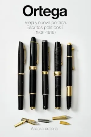 VIEJA Y NUEVA POLÍTICA. ESCRITOS POLÍTICOS I (1906 -1919)