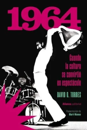 1964. CUANDO LA CULTURA SE CONVIRTIÓ EN ESPECTÁCULO 1964. CUANDO LA CULTURA SE CONVIRTIÓ EN ESPECTÁCULO