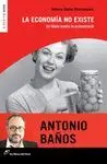 LA ECONOMIA NO EXISTE: UN LIBELO CONTRA LA ECONOCRACIA