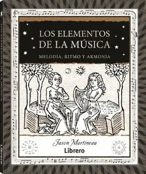 ELEMENTOS DE LA MUSICA, LOS. MELODIA, RITMO Y ARMONIA