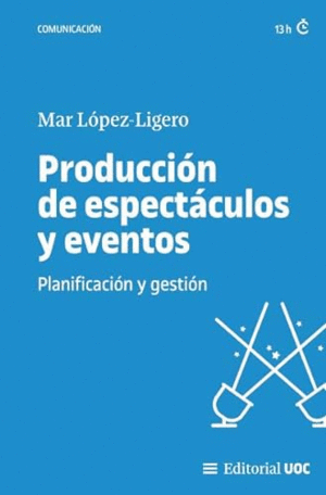 PRODUCCIÓN DE ESPECTÁCULOS Y EVENTOS. PLANIFICACIÓN Y GESTIÓN