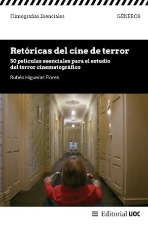 RETÓRICAS DEL CINE DE TERROR. 50 PELÍCULAS ESENCIALES PARA EL ESTUDIO DEL TERROR CINEMATOGRÁFICO