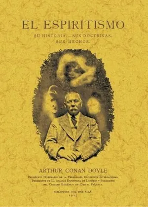 EL ESPIRITISMO: SU HISTORIA, SUS DOCTRINAS, SUS HECHOS.