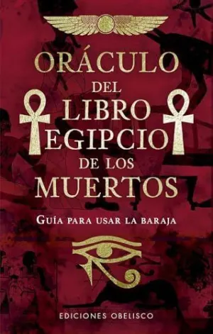 ORACULO DEL LIBRO EGIPCIO DE LOS MUERTOS ORACULO DEL LIBRO EGIPCIO DE LOS MUERTOS