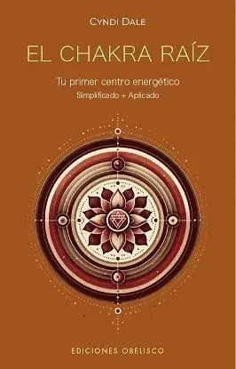 CHAKRA RAÍZ, EL. TU PRIMER CENTRO ENERGÉTICO