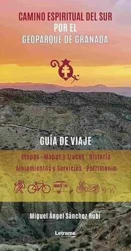 CAMINO ESPIRITUAL DEL SUR POR EL GEOPARQUE DE GRANADA
