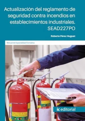 LIBROS DE ACTUALIZACIÓN DEL REGLAMENTO DE SEGURIDAD CONTRA INCENDIOS EN ESTABLECIMIENTOS INDUSTRIALES. SEAD227PO