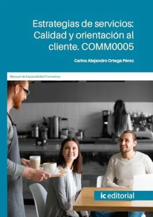 ESTRATEGIAS DE SERVICIOS: CALIDAD Y ORIENTACIÓN AL CLIENTE