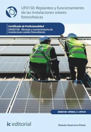 LIBROS DE REPLANTEO Y FUNCIONAMIENTO DE LAS INSTALACIONES SOLARES FOTOVOLTAICAS. ENAE0108