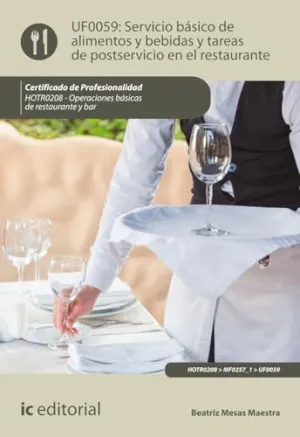 LIBROS DE SERVICIO BÁSICO DE ALIMENTOS Y BEBIDAS Y TAREAS DE POSTSERVICIO EN EL RESTAURANTE. HOTR0208 LIBROS DE SERVICIO BÁSICO DE ALIMENTOS Y BEBIDAS Y TAREAS DE POSTSERVICIO EN EL RESTAURANTE. HOTR0208