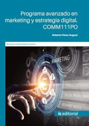 LIBROS DE PROGRAMA AVANZADO EN MARKETING Y ESTRATEGIA DIGITAL. COMM111PO