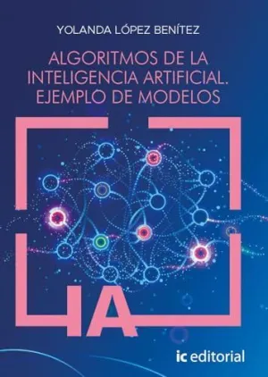 ALGORITMOS DE LA INTELIGENCIA ARTIFICIAL. EJEMPLO DE MODELOS