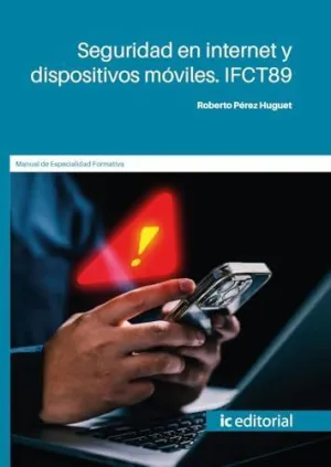 LIBROS DE SEGURIDAD EN INTERNET Y DISPOSITIVOS MÓVILES. IFCT89