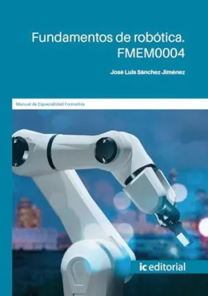 LIBROS DE FUNDAMENTOS DE ROBÓTICA. FMEM0004 LIBROS DE FUNDAMENTOS DE ROBÓTICA. FMEM0004
