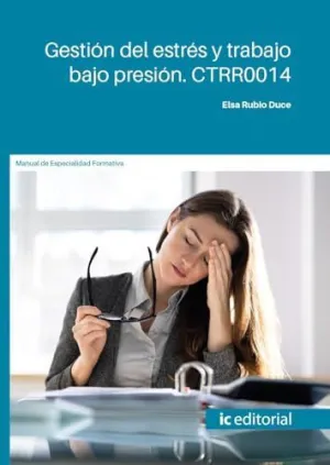 LIBROS DE GESTIÓN DEL ESTRÉS Y TRABAJO BAJO PRESIÓN. CTRR0014