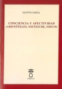 CONCIENCIA Y AFECTIVIDAD (ARISTÓTELES, NIETZSCHE, FREUD).