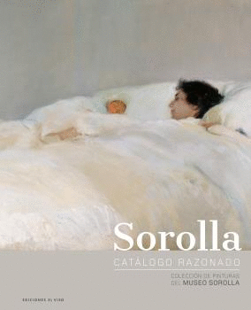 SOROLLA. PAINTING COLLECTION OF THE MUSEO SOROLLA (CATALOGUE RAISONNÉ)