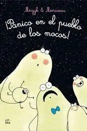 PANICO EN EL PUEBLO DE LOS MOCOS! PANICO EN EL PUEBLO DE LOS MOCOS!