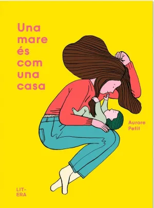 UNA MARE ES COM UNA CASA. UNA MARE ES COM UNA CASA.