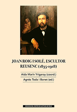JOAN ROIG I SOLÉ, ESCULTOR REUSENC (1835-1918)